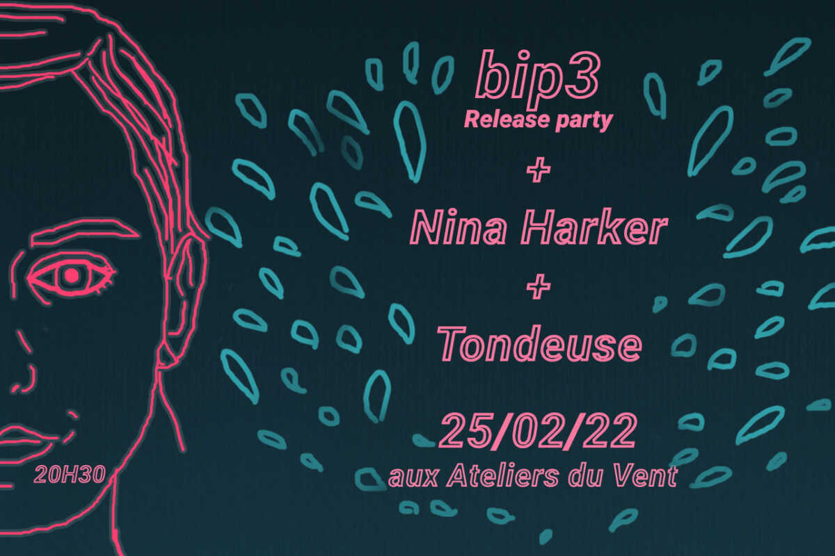 image : Bip3 release party + Nina Harker + Tondeuse