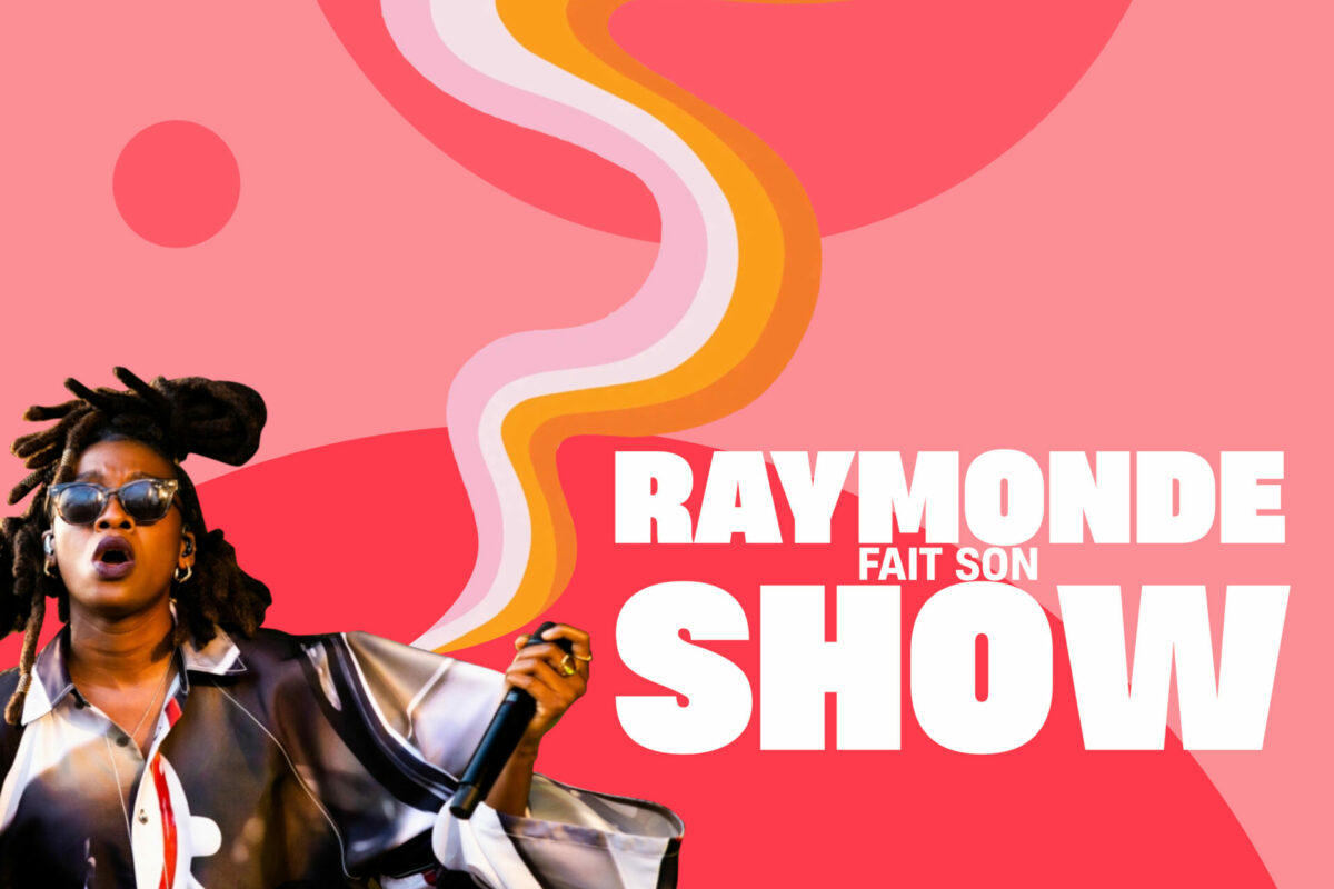 image : Collectif Raymonde • Raymonde fait son show
