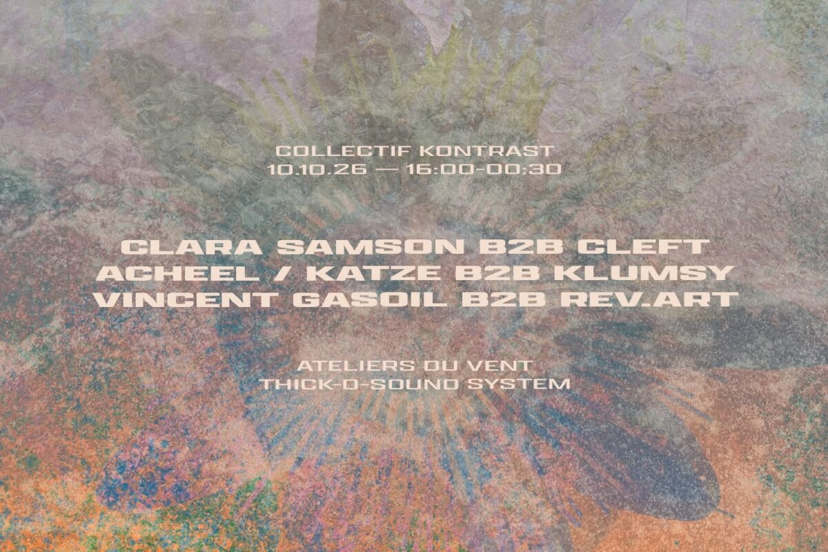 image : Clara Samson b2b Cleft + Acheel + Katze b2b Klumsy + Vincent Gasoil b2b Rev·art